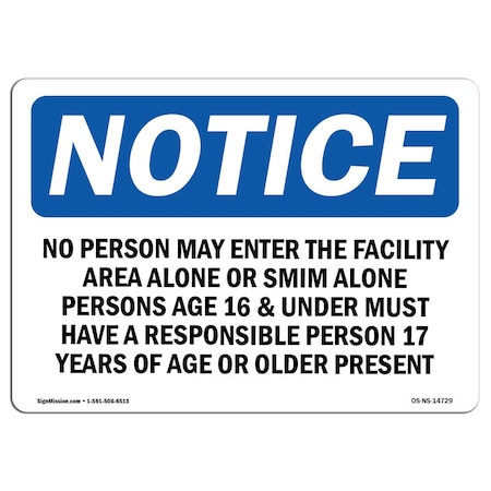 Signmission OSHA Notice Sign, 10" Height, 14" Width, No Person May Enter The Facility Area Alone Sign, Landscape OS-NS-D-1014-L-14729